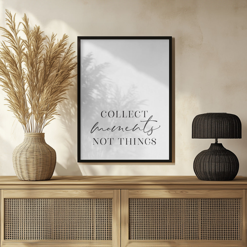 Collect moments not things Poster