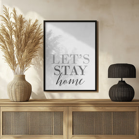 Grayscale Let's stay home Poster