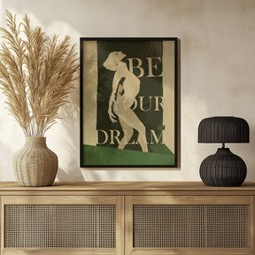 Be Your Dream print Poster