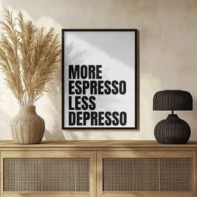 More Espresso Less Depresso - White Poster