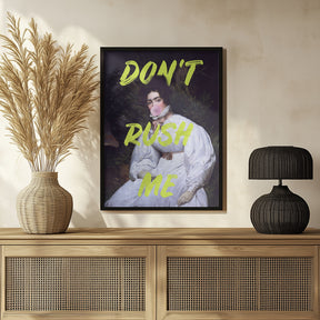 Don't Rush Me Bubble-Gum Art Poster