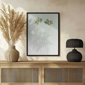 Good vibes only | Idyllic Palm Trees Poster