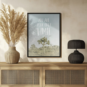 You are your only limit | Desert impression Poster