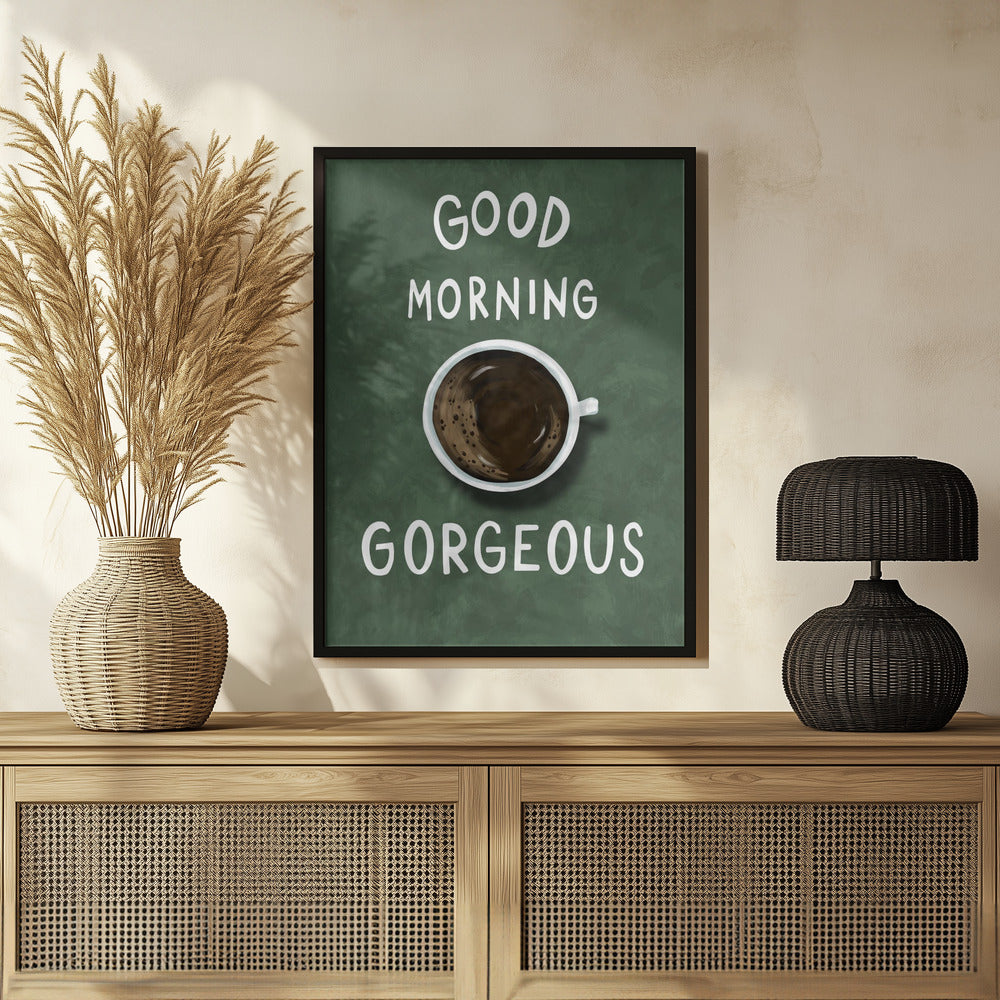 Good Morning Gorgeous Poster