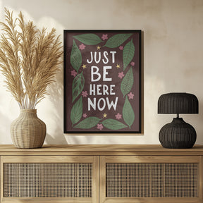 Just Be Nere Now Poster