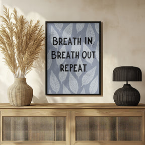 Breathe In Breathe Out Poster