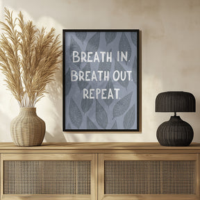 Breathe In Breathe Out Poster