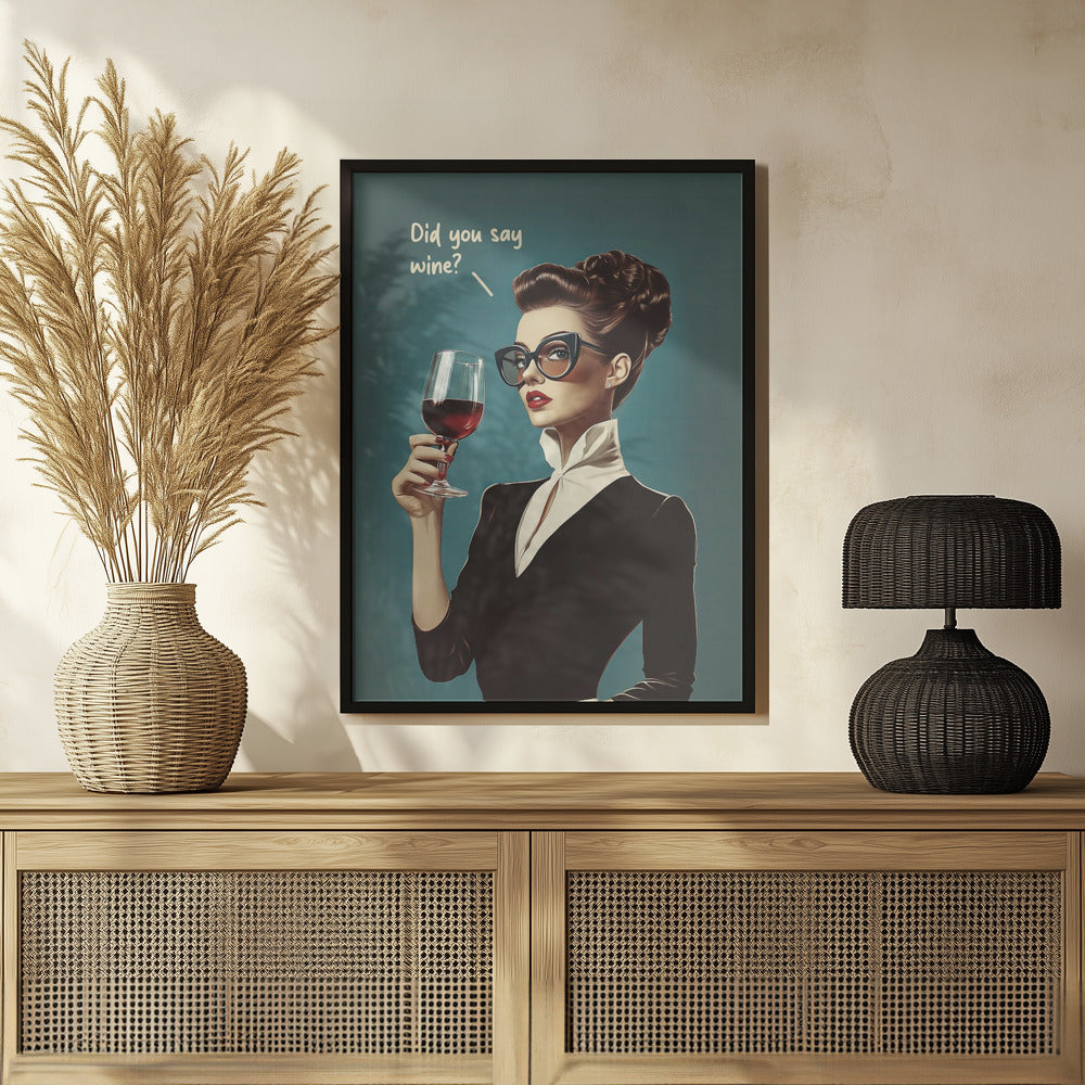 Did You Say Wine Poster