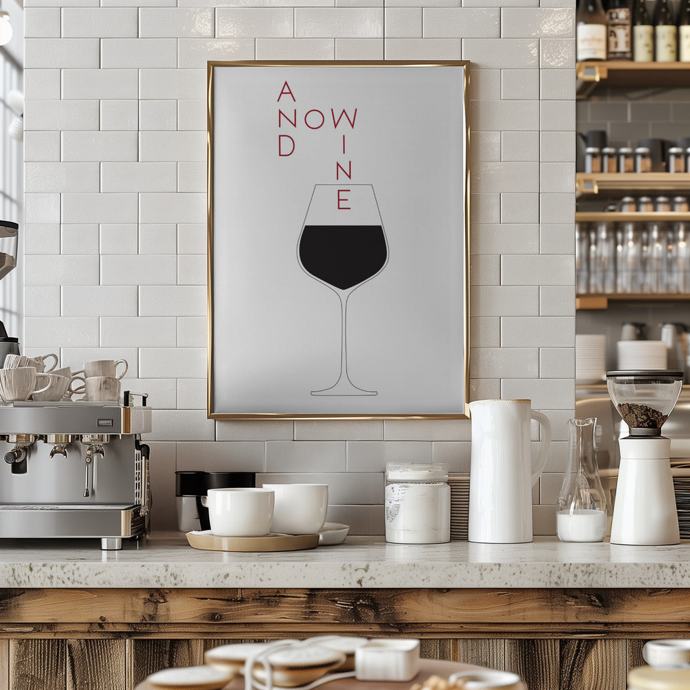 And Now Wine Poster