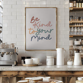 Be Kind To Your Mind Poster