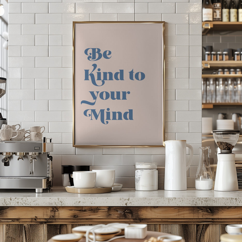 Be Kind To Your Mind Poster