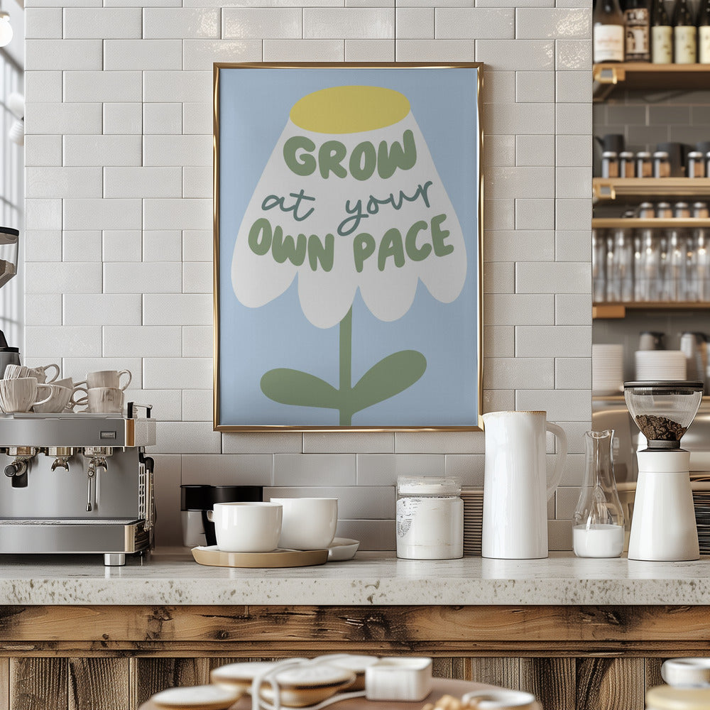 Grow At Your Pace Poster