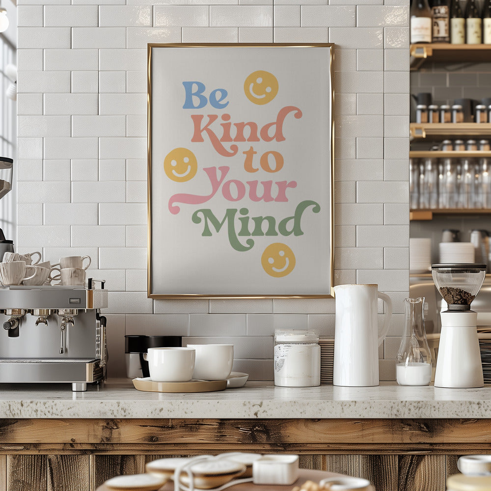 Be Kind To Your Mind Poster