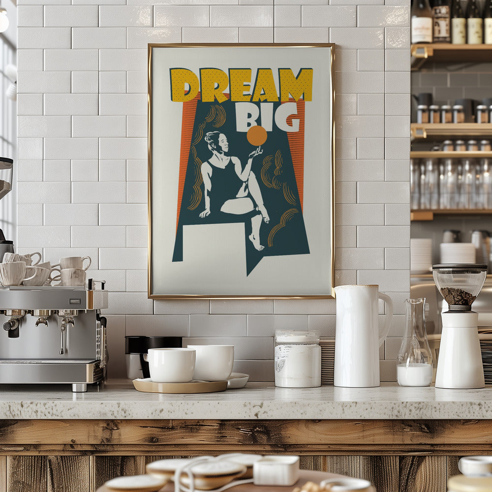 Dream Big Poster