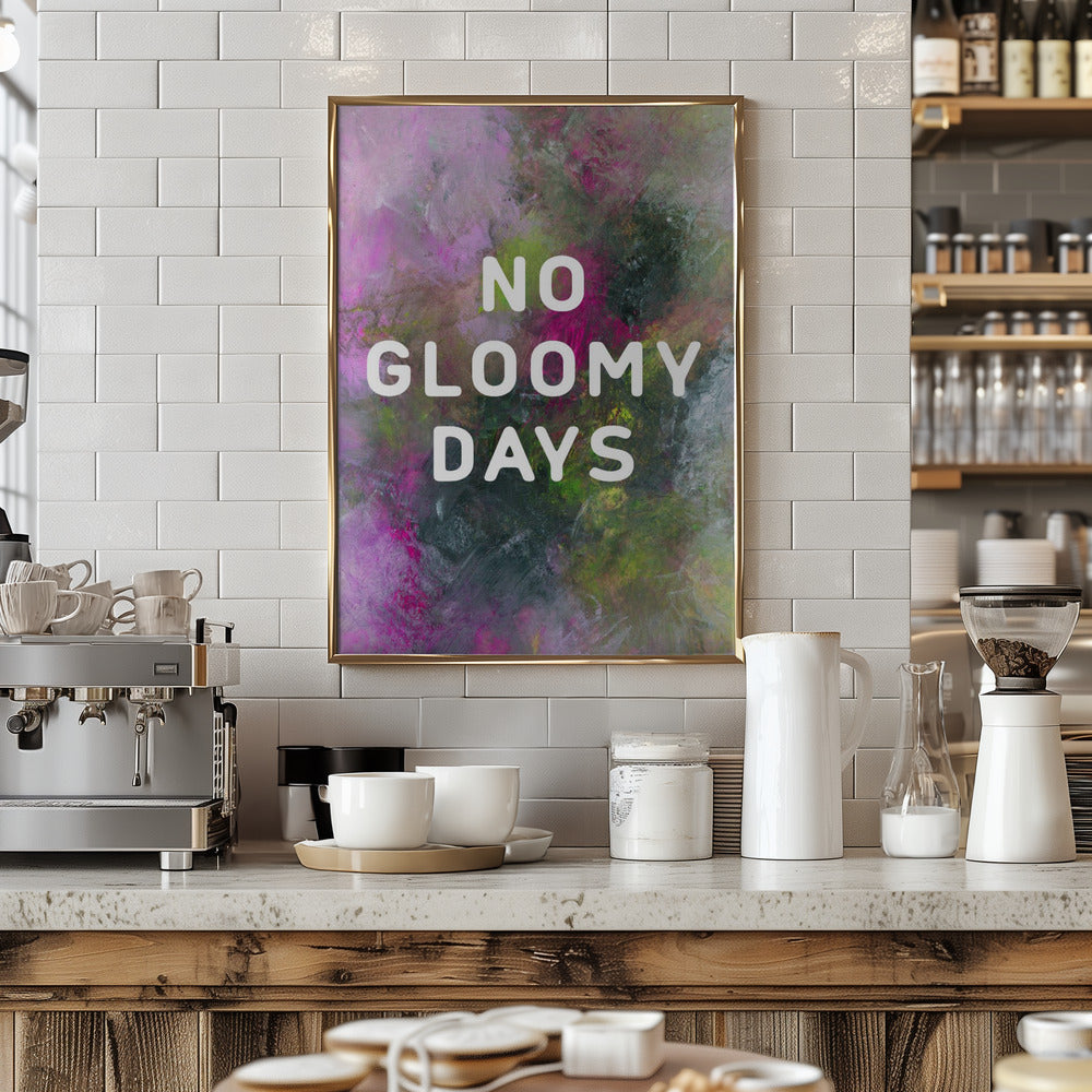 No gloomy days (green) Poster