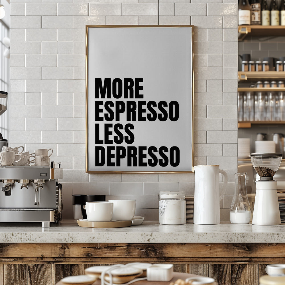 More Espresso Less Depresso - White Poster