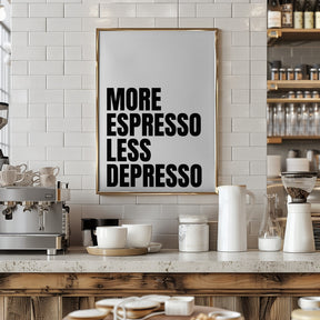 More Espresso Less Depresso - White Poster