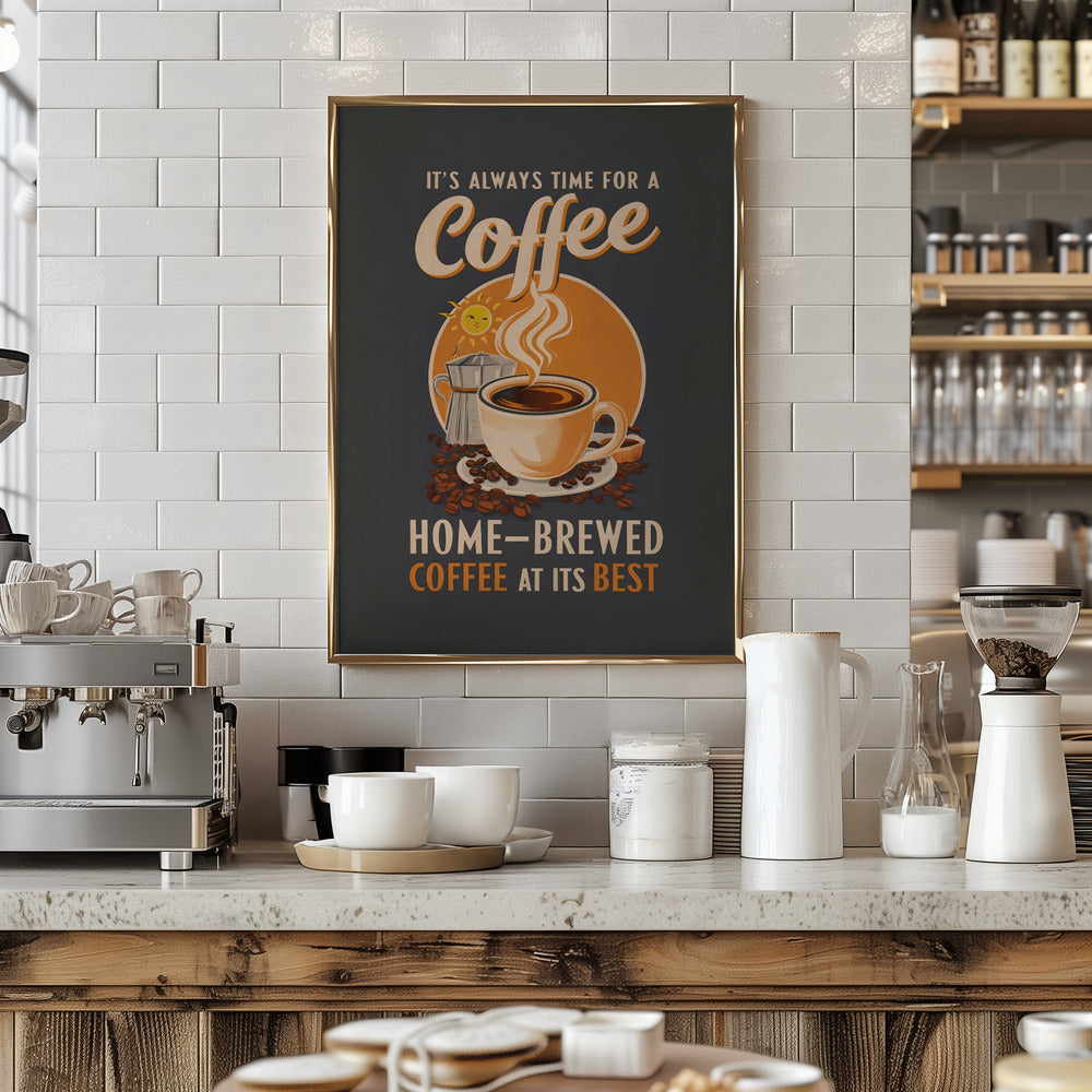 It&#039;s Always Time for a Coffee Poster