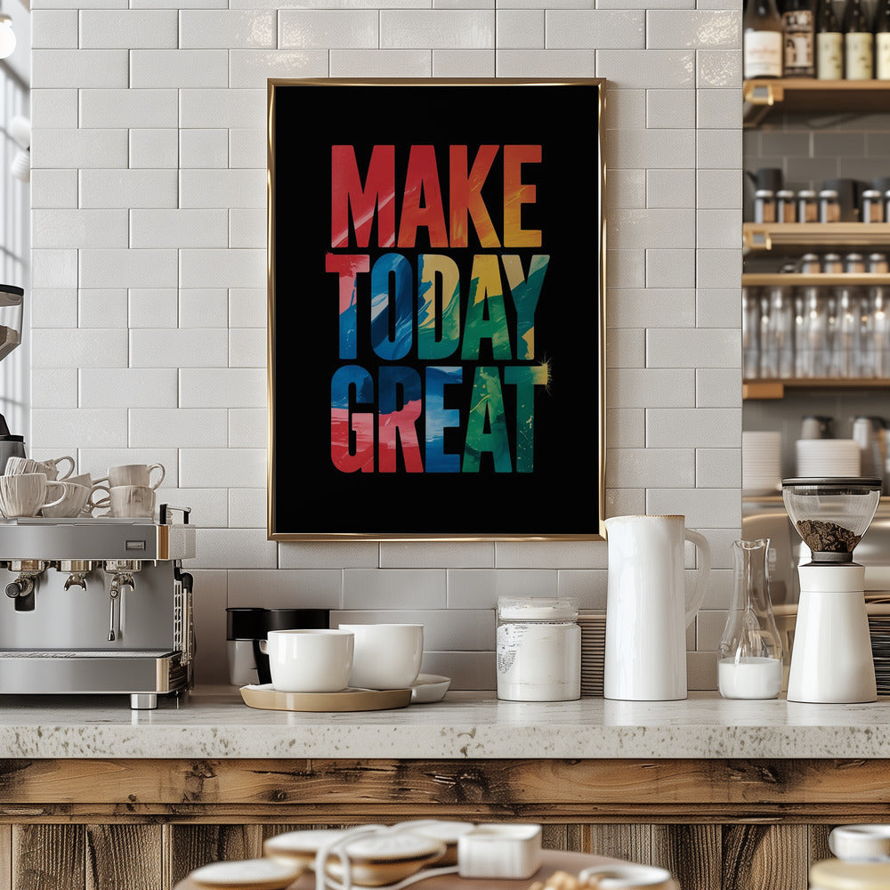 Make Today Great Poster