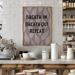 Breathe In Breathe Out Poster