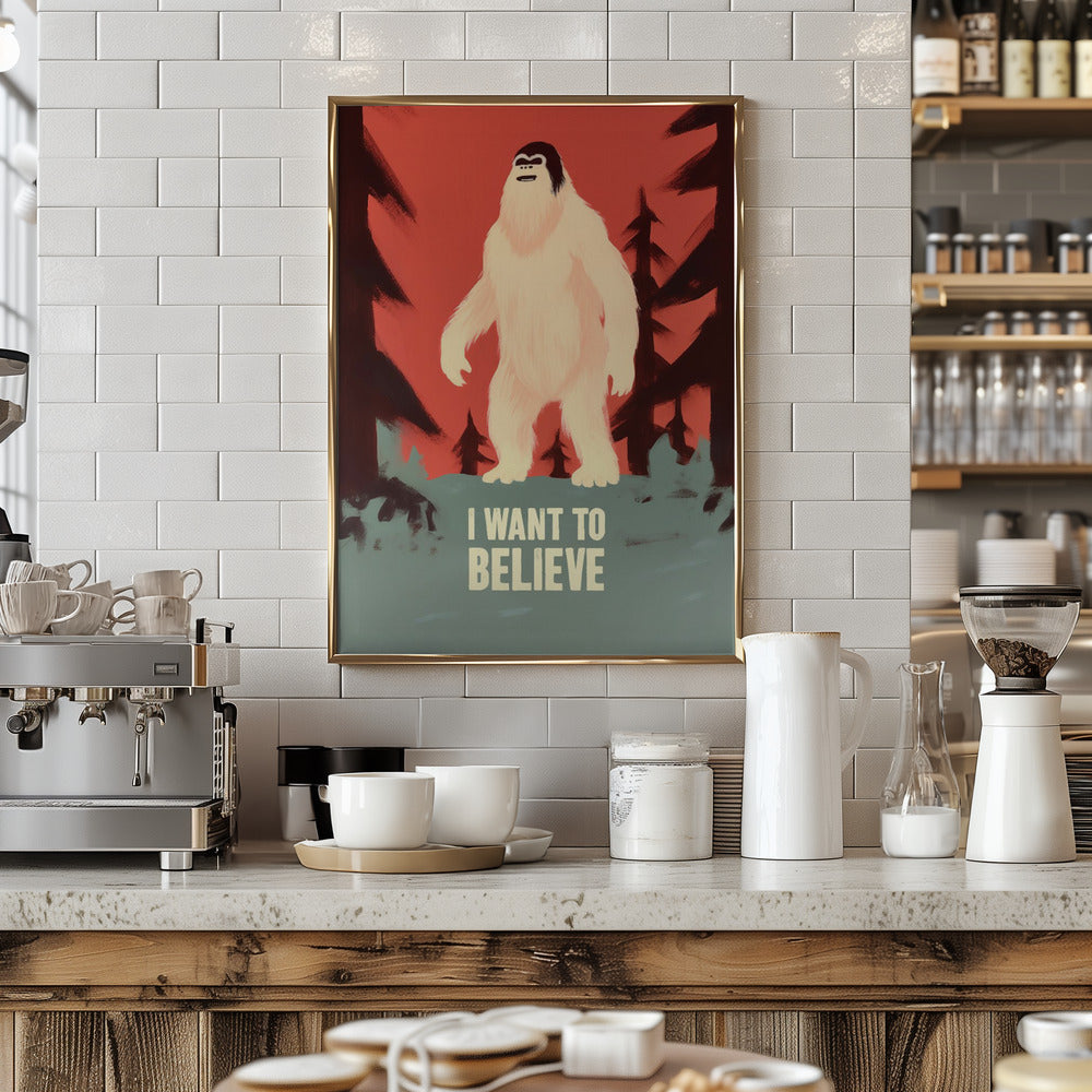 I Want To Believe - Bigfoot Poster