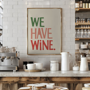 We Have Wine Poster