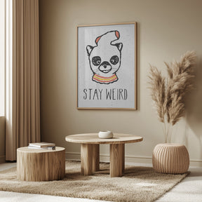 Stay Weird Poster