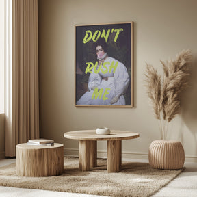 Don't Rush Me Bubble-Gum Art Poster