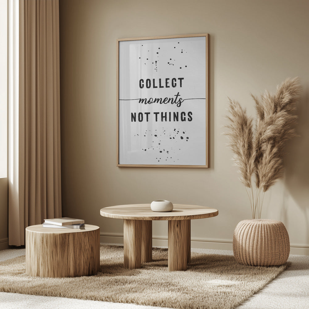 Collect moments not things Poster