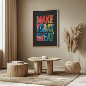 Make Today Great Poster