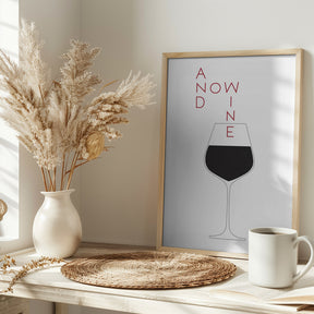 And Now Wine Poster