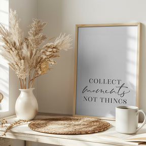 Collect moments not things Poster