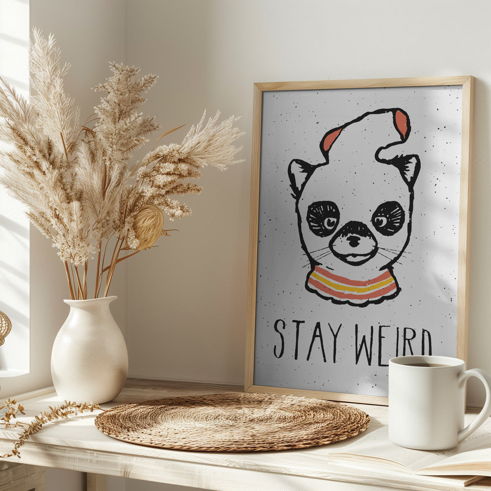 Stay Weird Poster