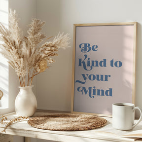 Be Kind To Your Mind Poster