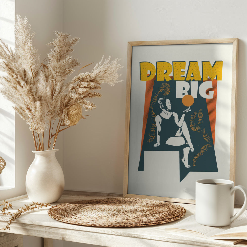 Dream Big Poster