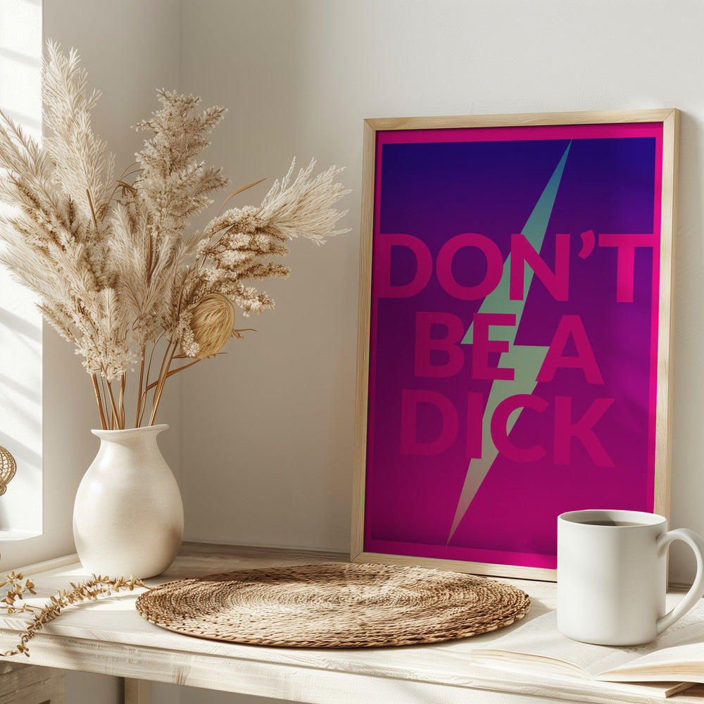 Dont Be a Dick Poster