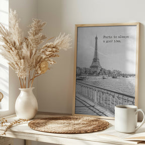 Paris is always a good idea Poster