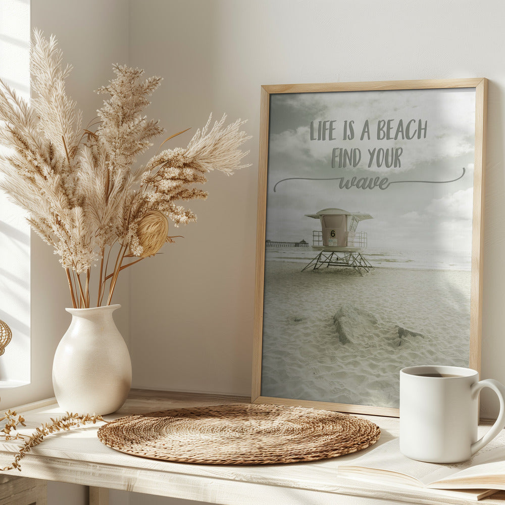 Life is a beach. Find your wave. | Beachscape Poster