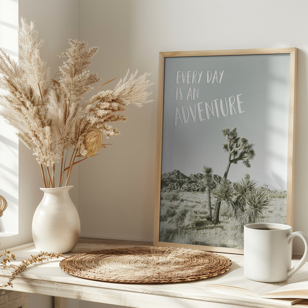 Every day is an adventure | Desert impression Poster