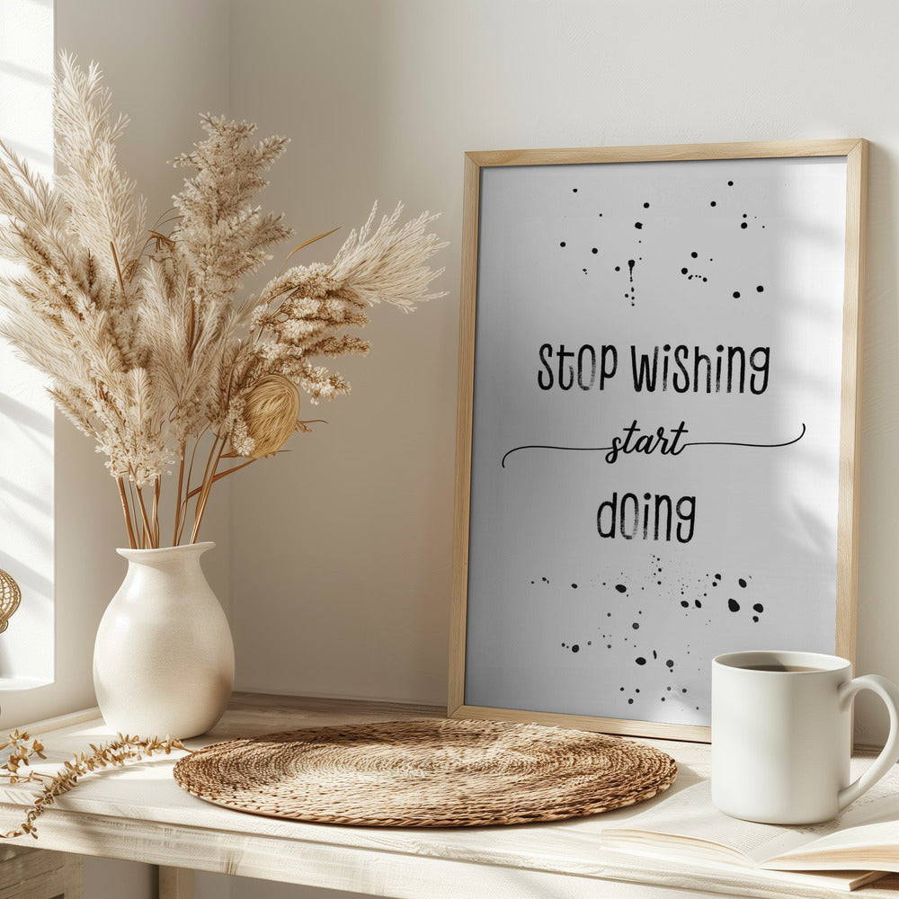 Stop wishing start doing Poster