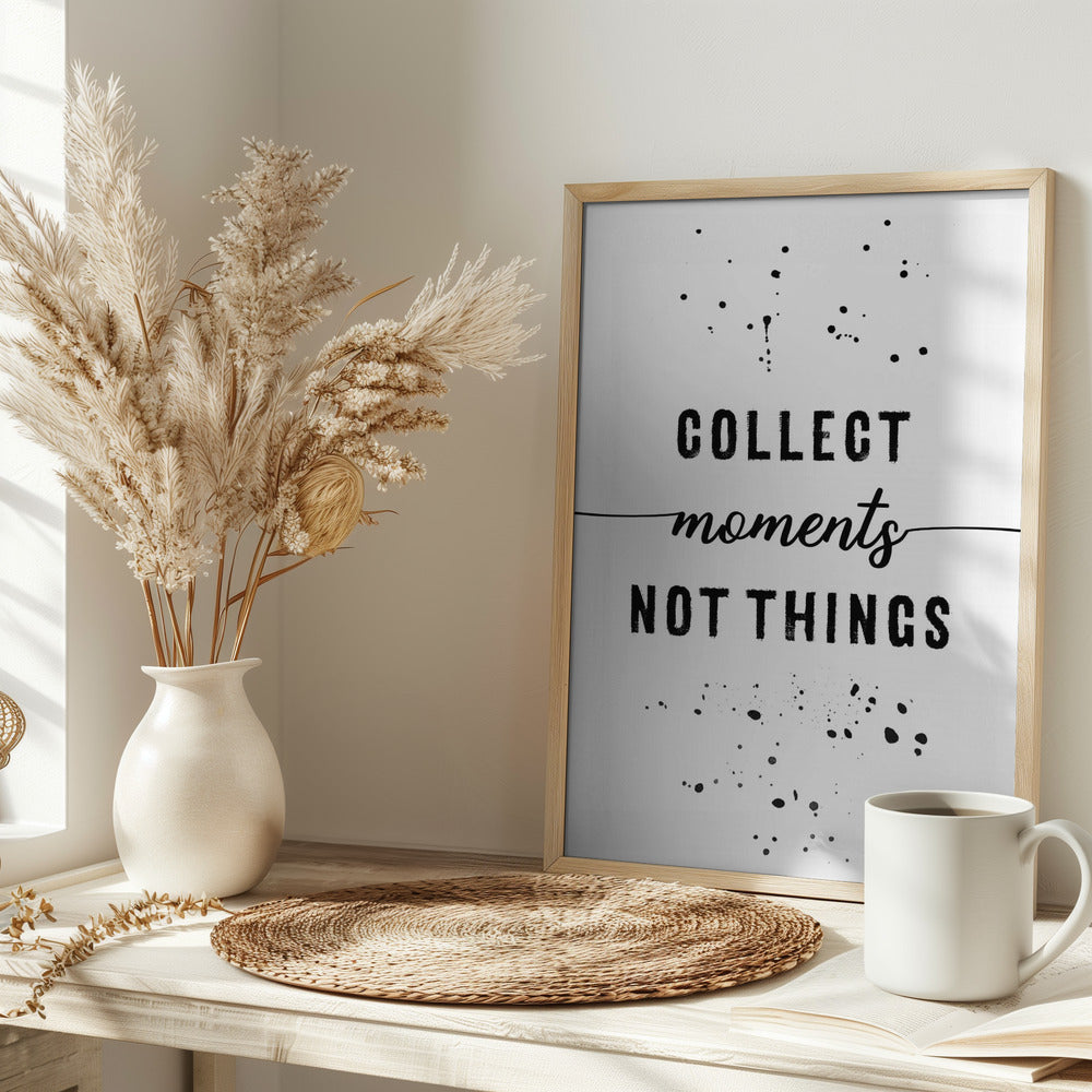 Collect moments not things Poster