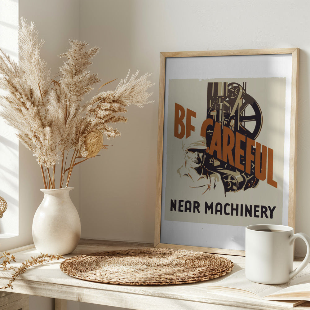 Be Careful Near Machinery Poster