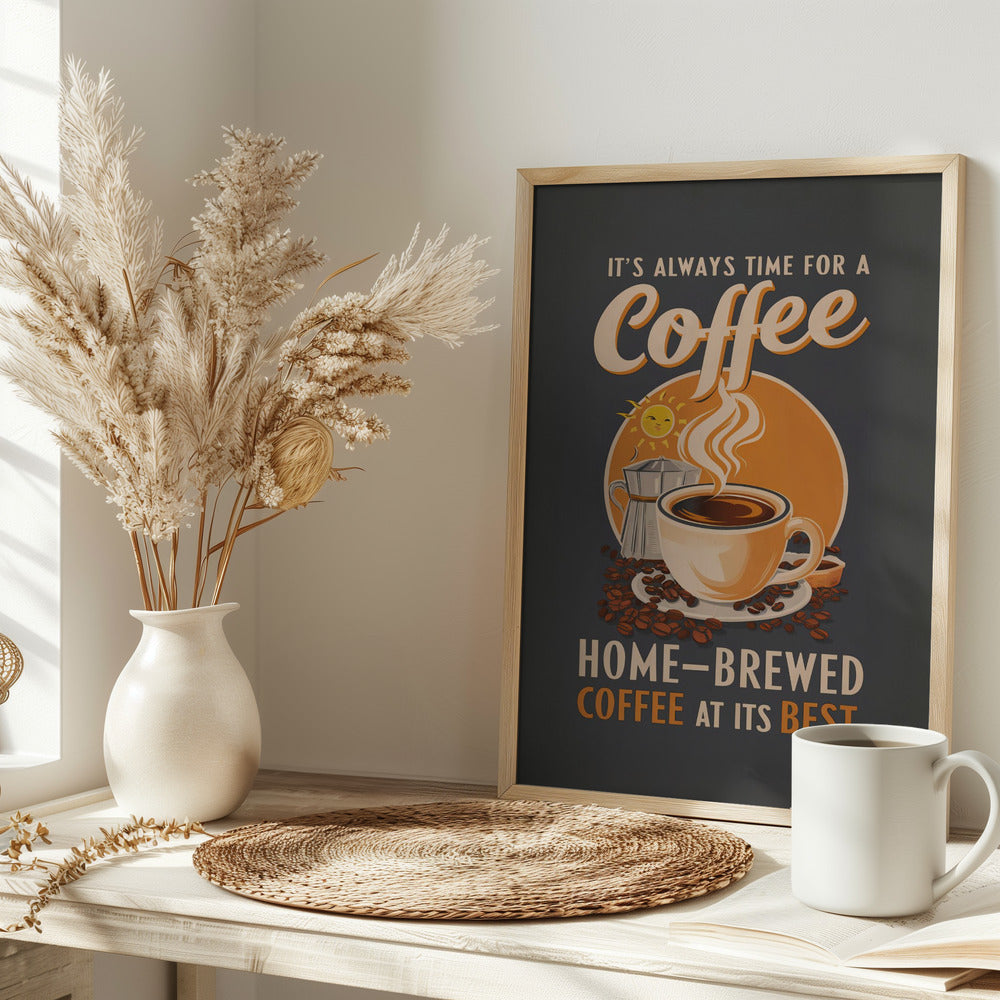 It&#039;s Always Time for a Coffee Poster