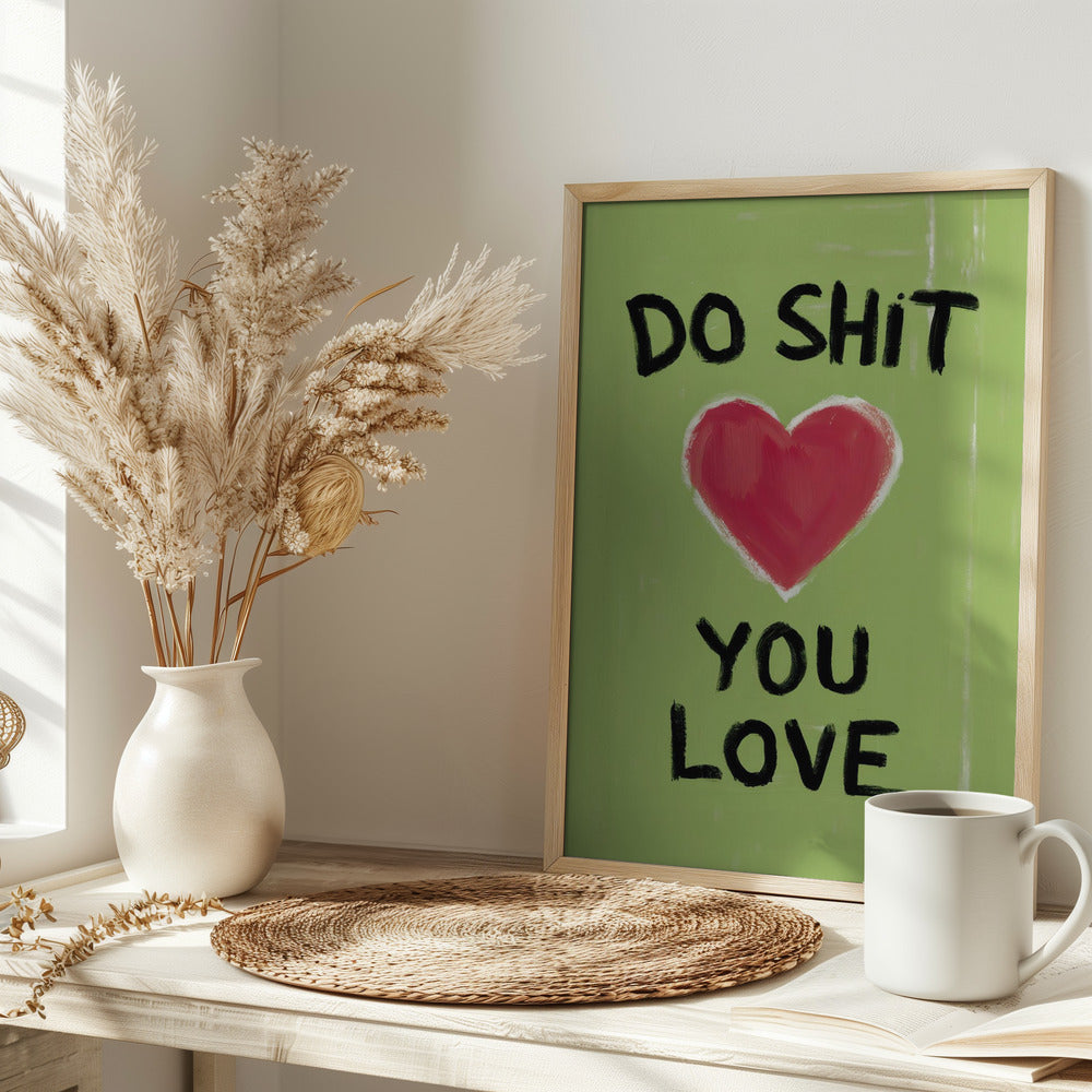 Do Shit You Love Poster