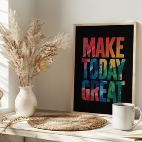 Make Today Great Poster