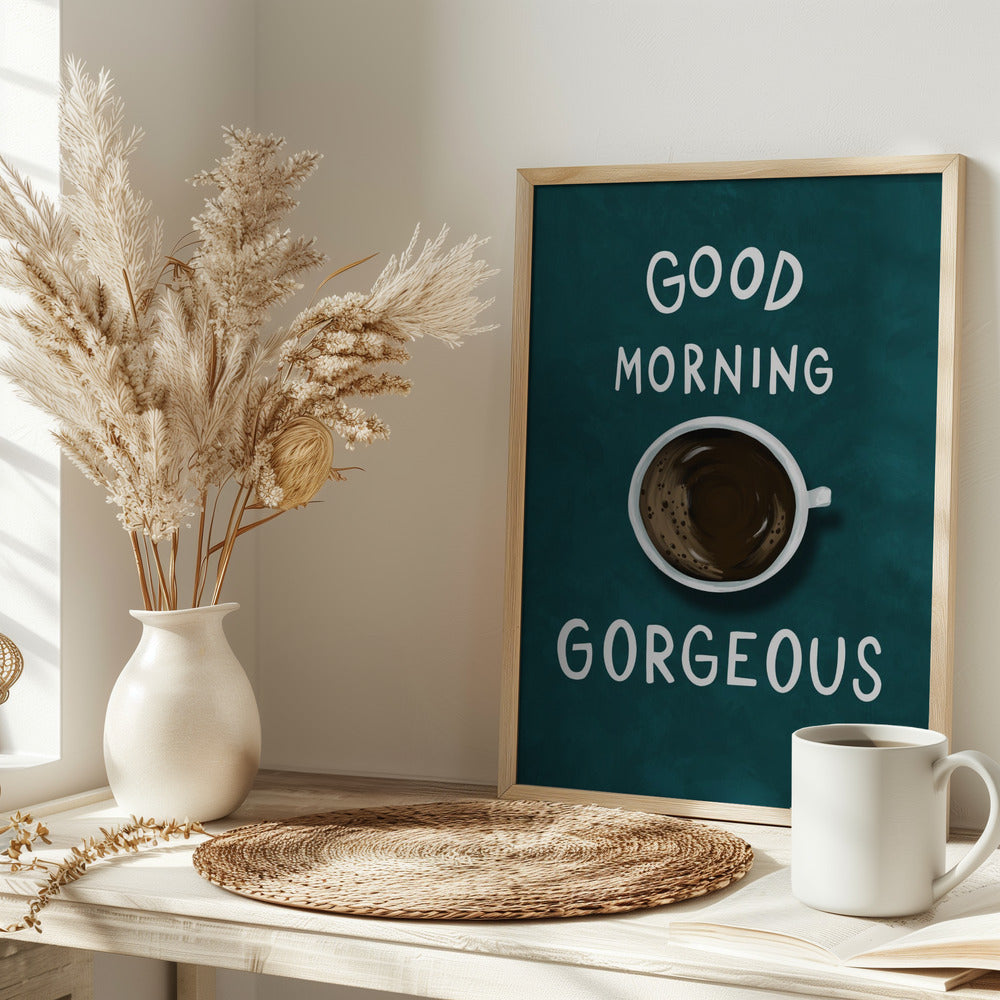 Good Morning Gorgeous Poster