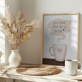 You Have Time for a Break Poster