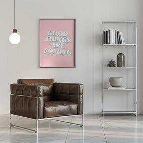 Good Things Are Coming Poster