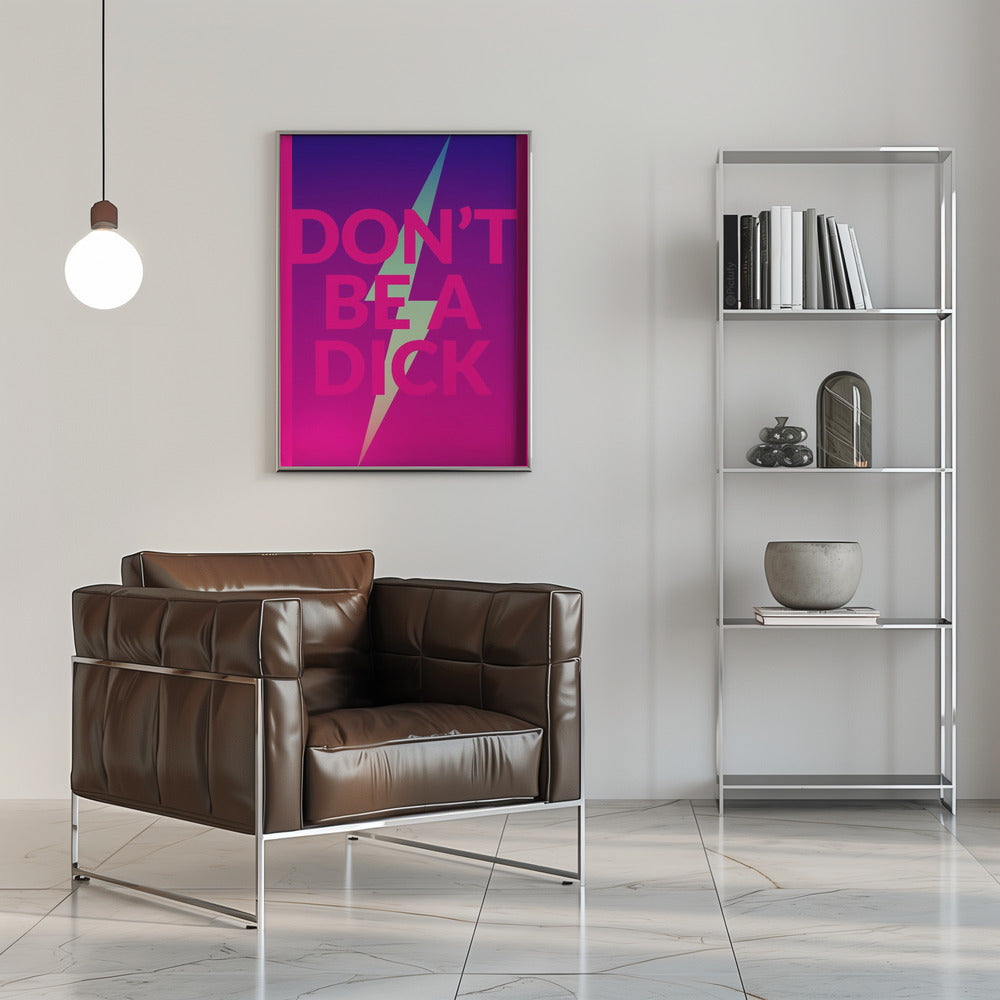 Dont Be a Dick Poster