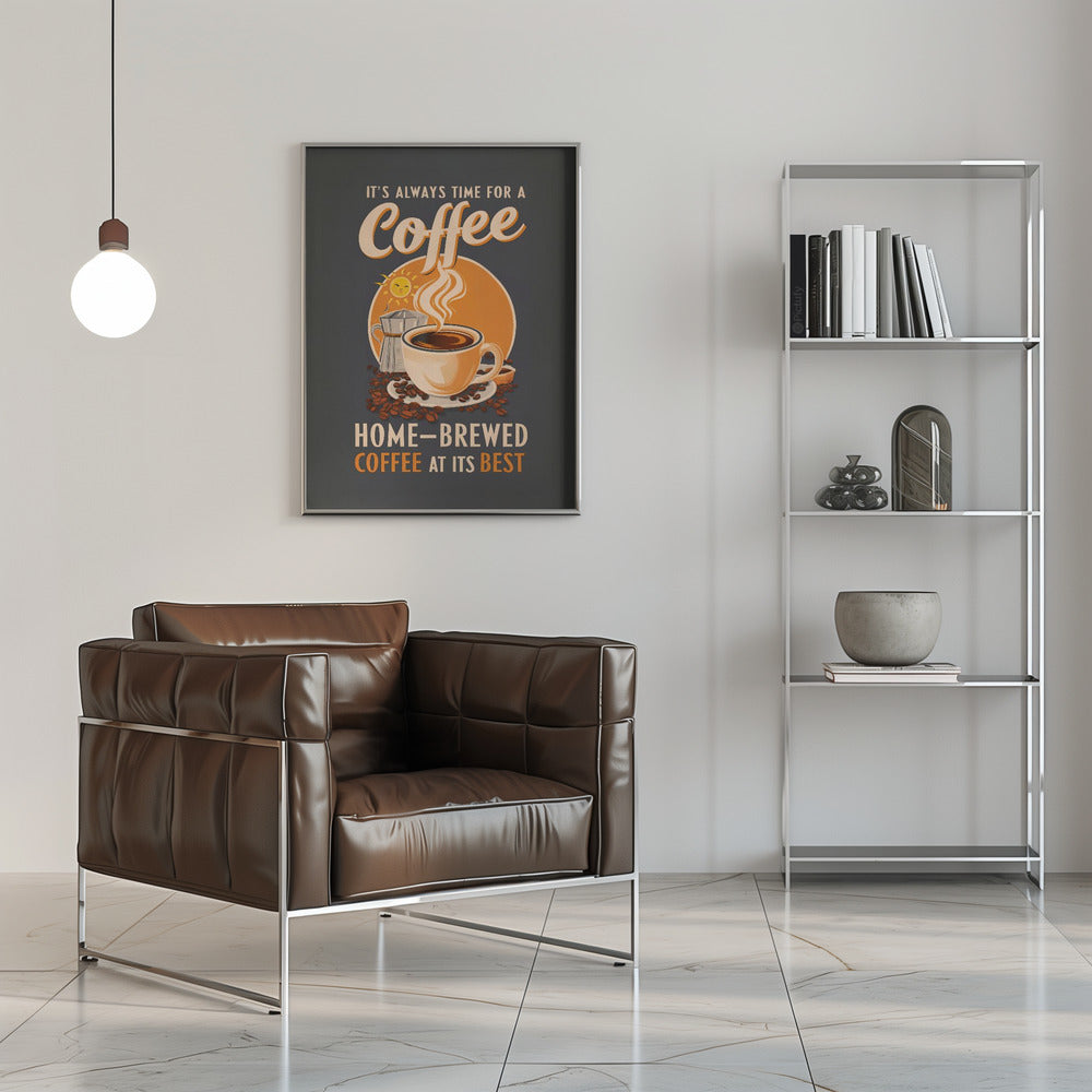 It&#039;s Always Time for a Coffee Poster